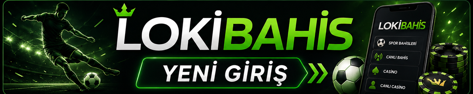 Lokibahis Yeni Giriş