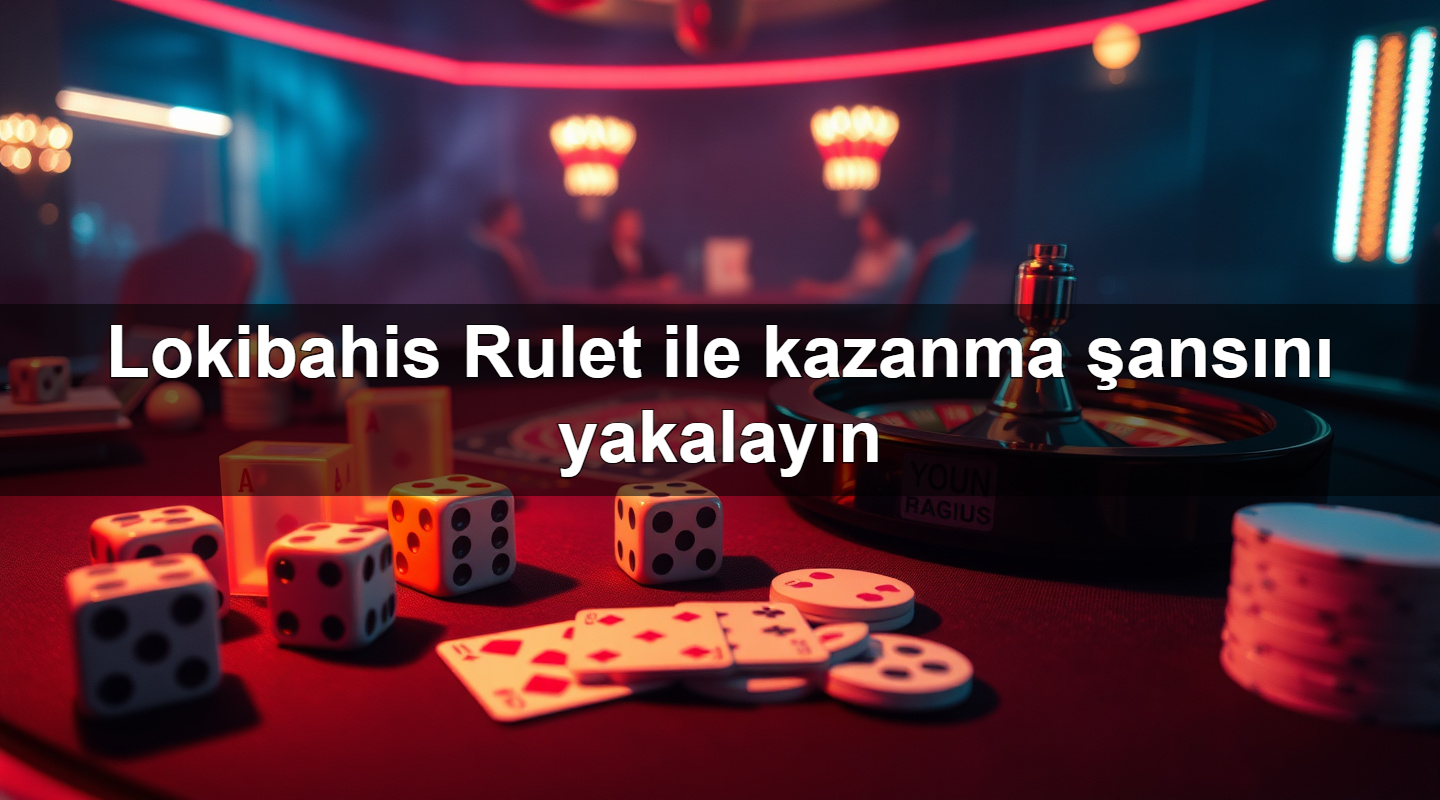 Lokibahis Rulet ile kazanma şansını yakalayın 2 Lokibahis Rulet ile kazanma şansını yakalayın