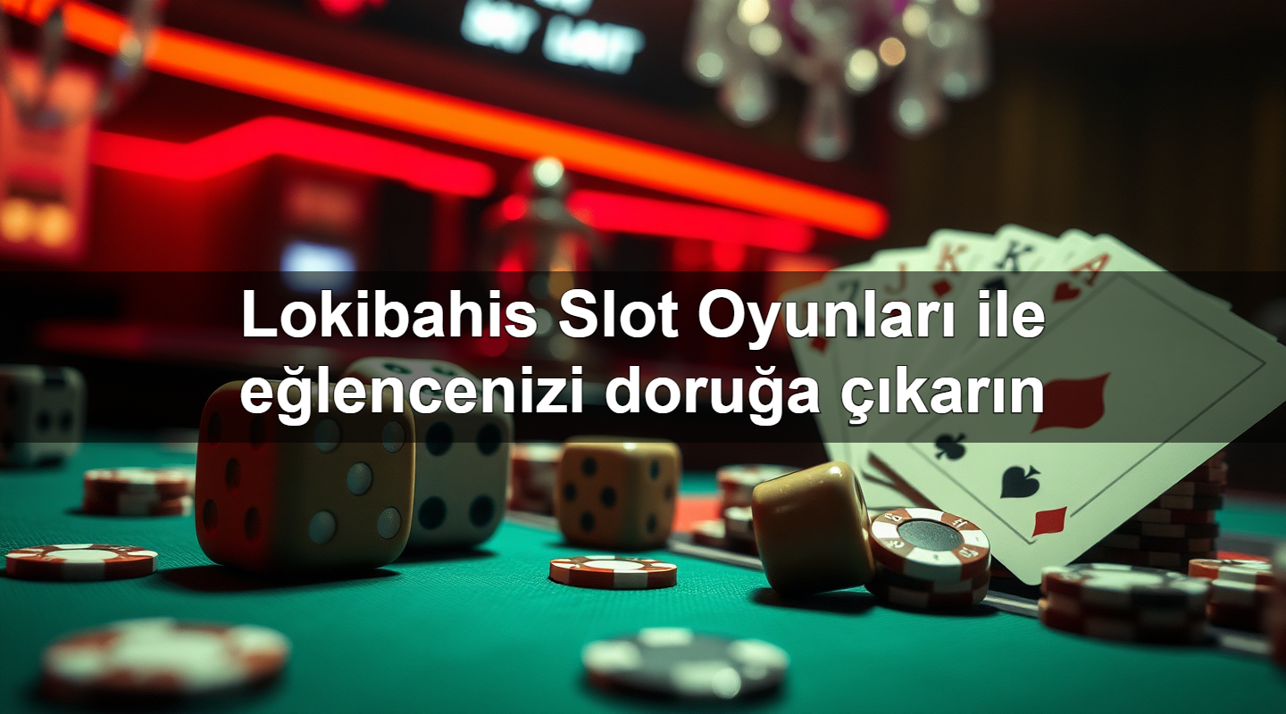 lokibahis slot oyunlar ile e lencenizi doru a kar n 1779748926844